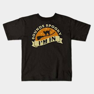 Sounds Spooky I'm In Funny Halloween Black Cat on a Broom Kids T-Shirt